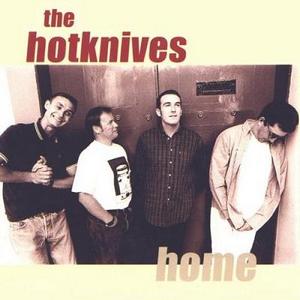 The Hotknives - Home - 1996
